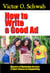 How to Write a Good Ad: A Short Course in Copywriting - Second Edition - Masters of Copywriting