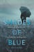 Shades of Blue - Writers on Depression, Suicide, and Feeling Blue