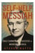Self-help Messiah - Dale Carnegie and Success in Modern America