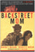 Backstreet Mom - A Mother's Tale of Backstreet Boy AJ McLean's Rise to Fame, Struggle with Addiction, and Ultimate Triumph