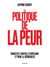 La Politique de la peur