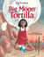 Big Moon Tortilla