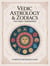 Vedic Astrology & Zodiacs : The Hindu TimeKeeping: A Complete Reference Guide to the Hindu Calendar and Cosmic Rhythms