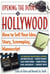 Opening the Doors to Hollywood - How to Sell Your Idea, Story, Screenplay, Manuscript