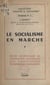 Le socialisme en marche - Étude scientifique de l'évolution socialiste des conceptions économiques capitalistes