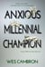Anxious Millennial Champion