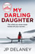 My Darling Daughter - the addictive, twisty thriller from the author of THE GIRL BEFORE