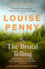 The Brutal Telling - thrilling and page-turning crime fiction from the author of the bestselling Inspector Gamache novels