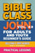 Bible Class for Adults and Youth: Beginner's Guide — John - BIBLE CLASS FROM SCRATCH, #43
