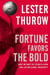 Fortune Favors the Bold - What We Must Do to Build a New and Lasting Global Prosperity