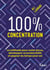 100 % concentration - La méthode pour rester focus, développer sa productivité et gagner du temps pour soi