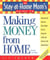 The Stay-at-Home Mom's Guide to Making Money from Home, Revised 2nd Edition - Choosing the Business That's Right for You Using the Skills and Interests You Already Have