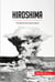 Hiroshima - The World’s First Atomic Bomb