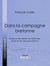 Dans la campagne bretonne - Étude sur les métiers, les habitudes et les travers des pays bretons