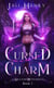 Cursed Charm - Arcane Witches, #1