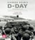 D-Day Remembered - From the Invasion to the Liberation of Paris – 80th Anniversary Edition