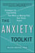 The Anxiety Toolkit - Strategies for Fine-Tuning Your Mind and Moving Past Your Stuck Points