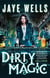 Dirty Magic - Prospero's War: Book One