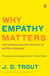 Why Empathy Matters - The Science and Psychology of Better Judgment