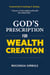 God's Prescription for Wealth Creation