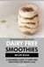 Dairy Free Smoothies Recipe Book: A Beginners Guide to Dairy Free Smoothies for Weight Loss