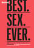 Men's Health Best. Sex. Ever. - 200 Frank, Funny & Friendly Answers About Getting It On