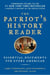 The Patriot's History Reader - Essential Documents for Every American