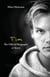 Tim – The Official Biography of Avicii - the subject of new Netflix documentary 'Avicii – I’m Tim'