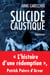 Suicide caustique - Témoignage