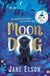 Moon Dog - A heart-warming animal tale of bravery and friendship