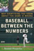 Baseball Between the Numbers - Why Everything You Know About the Game Is Wrong