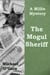 The Mogul Sheriff - The Millie Thriller Mysteries, #5