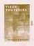 Vieux souvenirs - 1818-1848