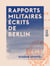 Rapports militaires écrits de Berlin - 1866-1870