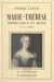 Marie-Thérèse : impératrice et reine - 1717-1780
