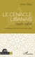 Le cénacle libanais (1946-1984) - Une tribune pour une science du Liban