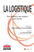 La logistique - Ses métiers, ses enjeux, son avenir