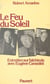 Le feu du soleil - Entretien sur l'alchimie avec Eugène Canseliet