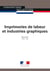 Imprimeries de labeur et industries graphiques - Convention collective nationale étendue - IDCC : 184 - 12e édition - avril 2017 - 3138