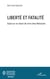 Liberté et fatalité - Essai sur la raison de vivre chez Nietzsche