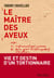Le maître des aveux
