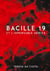 Bacille 19 - ET L'IMPENSABLE ARRIVA