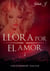 Llora por el amor 2 - Verschiedene Welten