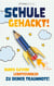 Schule gehackt! - Durch clevere Lerntechniken zu deiner Traumnote!