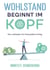 Wohlstand beginnt im Kopf - Der Leitfaden für finanziellen Erfolg