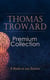 THOMAS TROWARD Premium Collection: 6 Books in one Edition - Spiritual Guide for Achieving Discipline and Controle of Your Mind & Your Body: The Creative Process in the Individual, Lectures on Mental Science...
