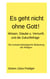Es geht nicht ohne Gott! - Wissen, Glaube u. Vernunft, und die Zukunftsfrage - Die evolutionsbiologische Bedeutung der Religion