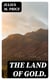 The Land of Gold.