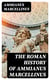 The Roman History of Ammianus Marcellinus - During the Reigns of the Emperors Constantius, Julian, Jovianus, Valentinian, and Valens