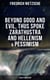 NIETZSCHE: Beyond Good and Evil, Thus Spoke Zarathustra and Hellenism & Pessimism - The Birth of Tragedy (3 Books in One Edition)